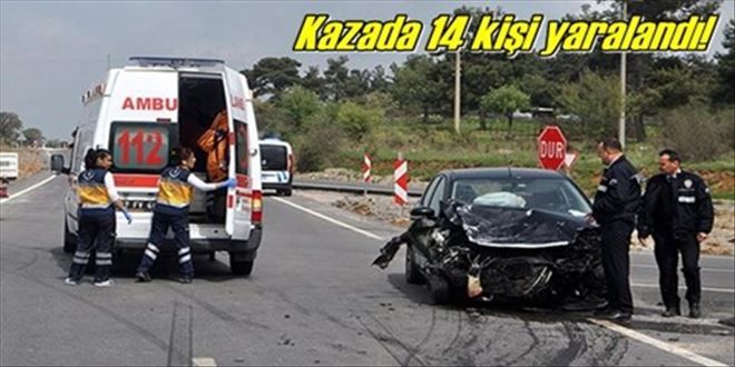Kazada 14 kişi yaralandı!