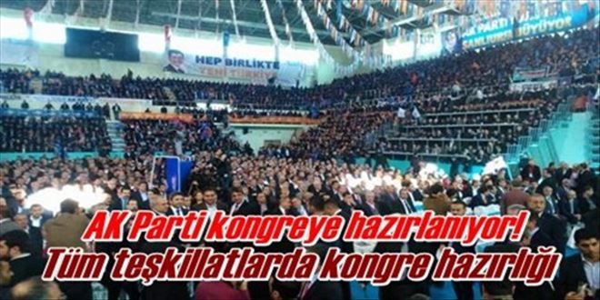 AKP kongreye hazırlanıyor