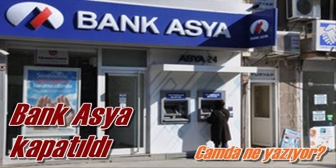 Bank Asya kapandı!