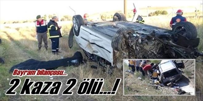 İki kazada 2 ölü!