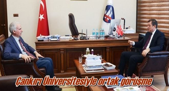 Çankırı Üniversitesiyle ortak görüşme