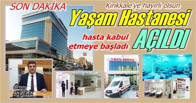 Kırıkkale Özel Yaşam Hastanesi Hasta Kabul Etmeye Başladı
