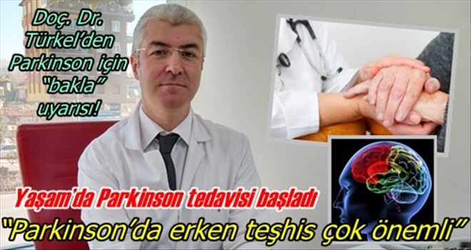 Nöroloji Uzmanı Doç. Dr. Yakup Türkel 11 Nisan Dünya Parkinson Günü dolayısıyla açıklamada bulundu