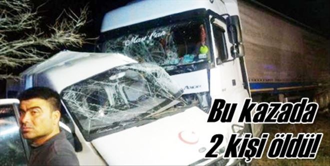 Kırıkkale´de minibüse TIR çarptı: 2 ölü, 1 yaralı?