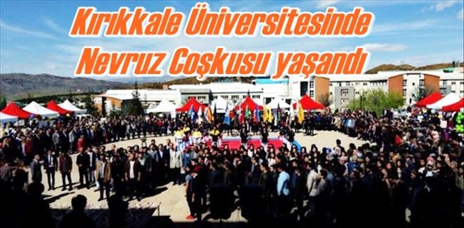 Kırıkkale Üniversitesinde  Nevruz Coşkusu yaşandı 