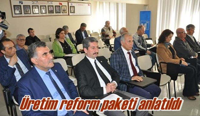 Üretim reform paketi anlatıldı