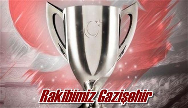 Rakibimiz Gazişehir