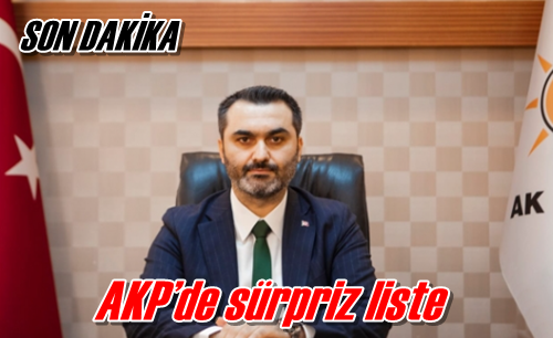 AKP’de sürpriz liste