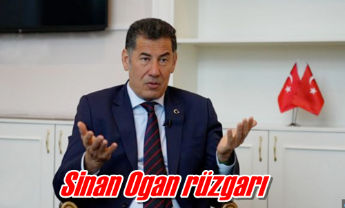 Sinan Ogan rüzgarı
