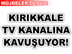 Kırıkkale`ye Yerel TV Kanalı