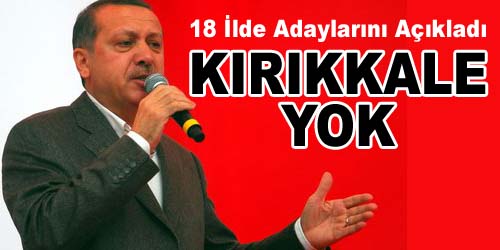 Erdoğan 18 İlde Adayını Açıkladı