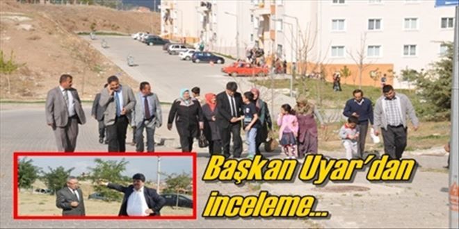 Başkan Uyar inceleme yaptı
