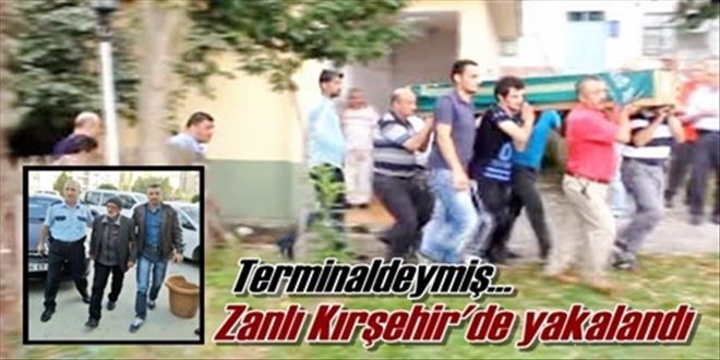 Zanlı Kırşehir´de yakalandı!