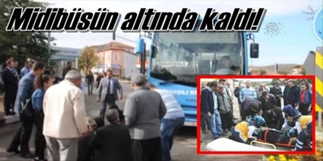 Midibüs´ün altında kaldı!