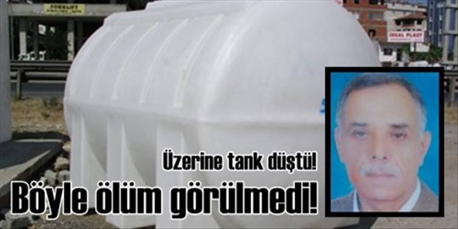 Üzerine su tankı düşen işçi öldü