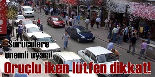 Oruçluyken trafikte sabırlı olun