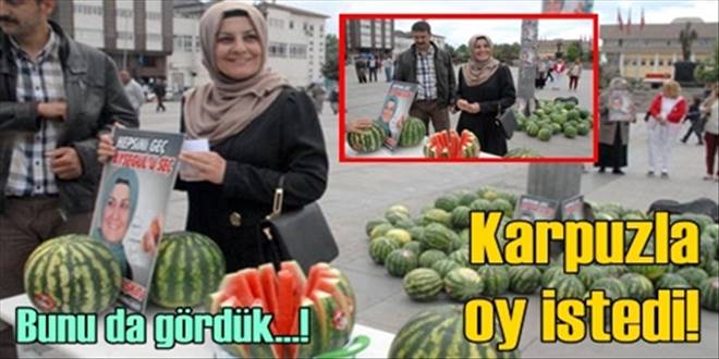 Karpuz dağıtarak oy istedi!