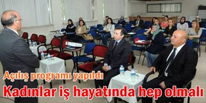 Kadınlar iş hayatında hep olmalı