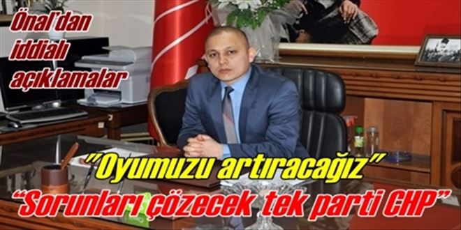 ?Sorunları çözecek tek parti CHP?