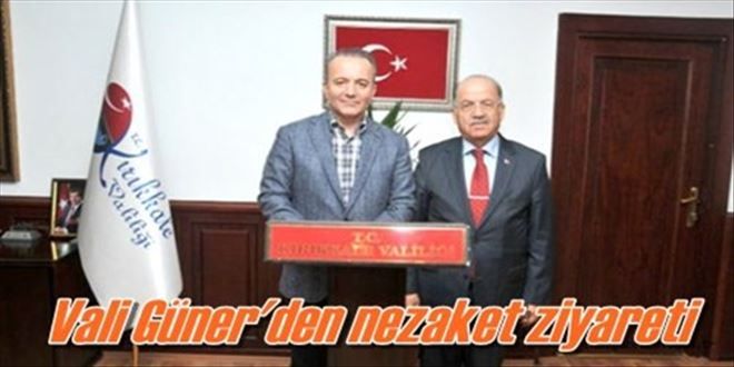 Vali Güner´den nezaket ziyareti