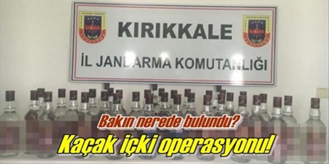 Kaçak içki operasyonu!