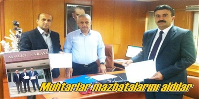 Muhtarlar mazbatalarını aldı