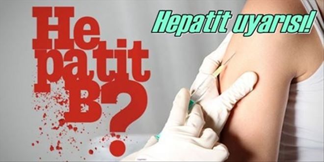 Hepatit uyarısı!