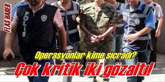 2 kritik gözaltı!