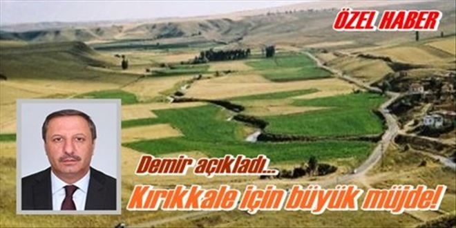 Kırıkkale´ye büyük müjde