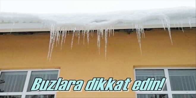 Buzlara dikkat edin!