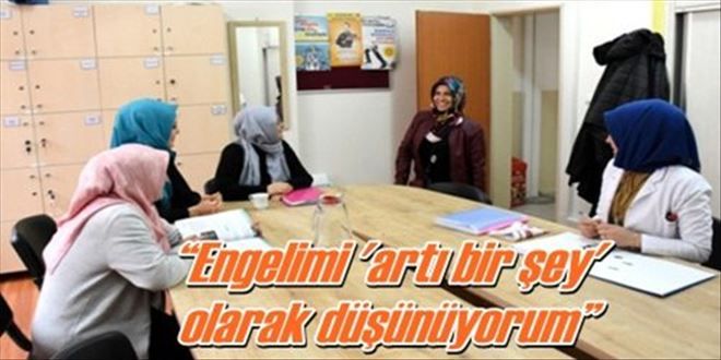 ?Engelimi ´artı bir şey´ olarak düşünüyorum?