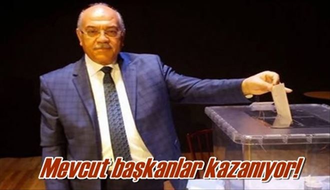 Mevcut başkanlar kazanıyor!