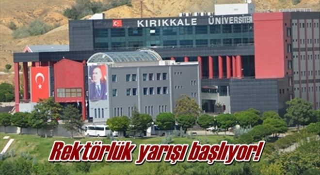 Rektörlük yarışı başlıyor!