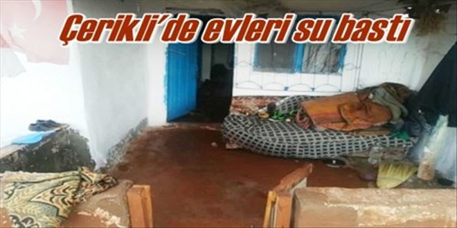 Çerikli´de evleri su bastı