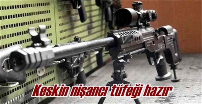 Keskin nişancı tüfeği göreve hazır 