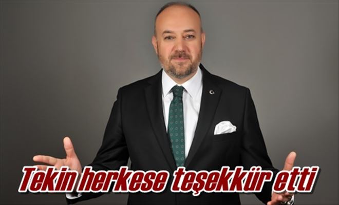 Tekin herkese teşekkür etti