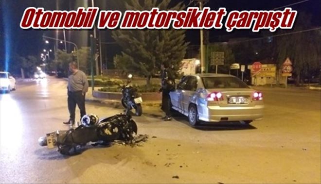 Otomobil ve motorsiklet çarpıştı