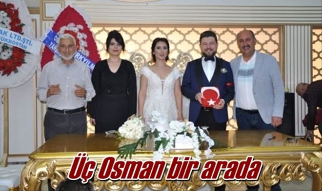 Üç Osman bir arada