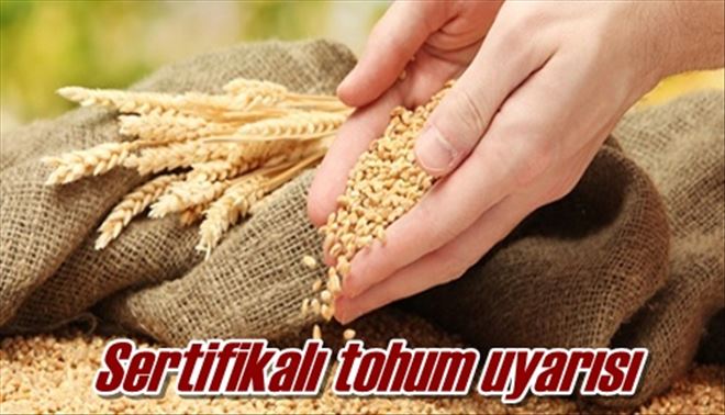 Sertifikalı tohum uyarısı