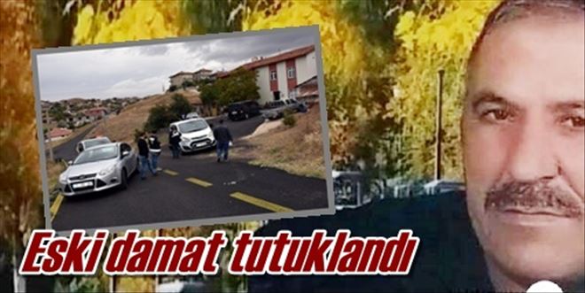 Eski damat tutuklandı