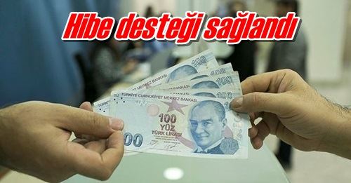 Hibe desteği sağlandı