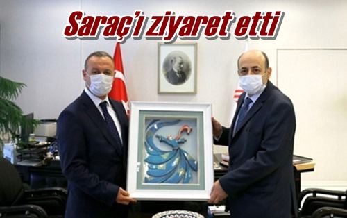 Saraç’ı ziyaret etti