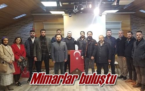 Mimarlar buluştu