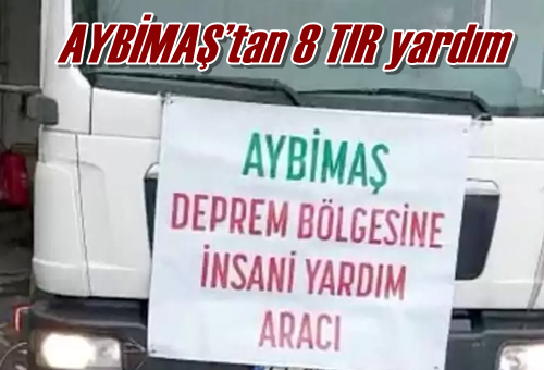 AYBİMAŞ’tan 8 TIR yardım