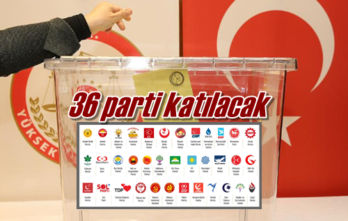 36 parti katılacak