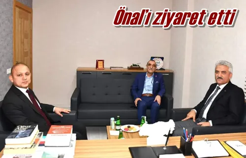 Önal’ı ziyaret etti