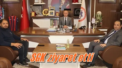 SGK ziyaret etti