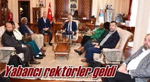 Yabancı rektörler geldi