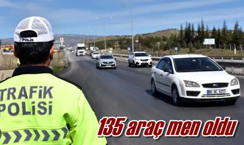 135 araç men oldu