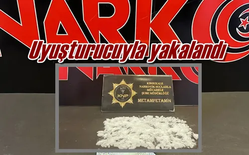 Uyuşturucuyla yakalandı